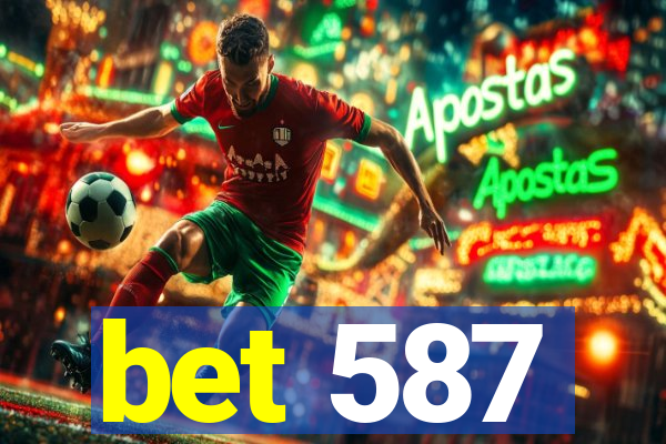 bet 587
